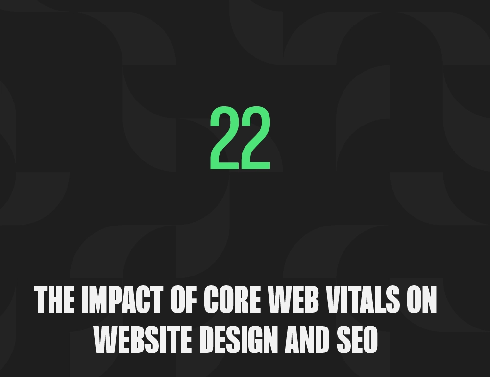 The Impact of Core Web Vitals on Website Design and SEO