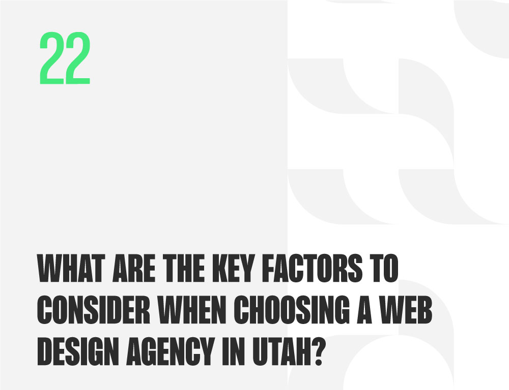 What are the Key Factors to Consider When Choosing a Web Design Agency in Utah?