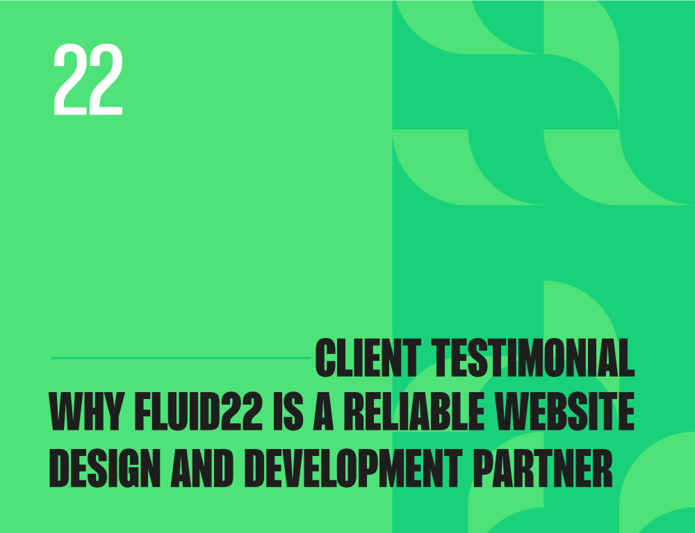 Why Fluid22 is a Reliable Website Design and Development Partner