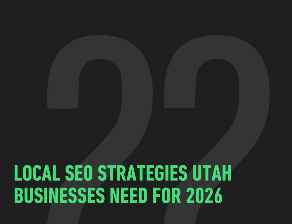 Local SEO Strategies Utah Businesses Need for 2026