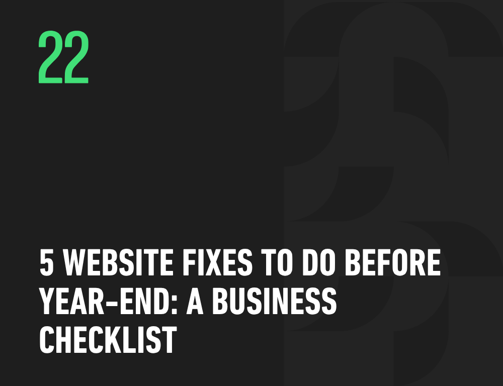 5 Website Fixes to Do Before Year-End: A Business Checklist
